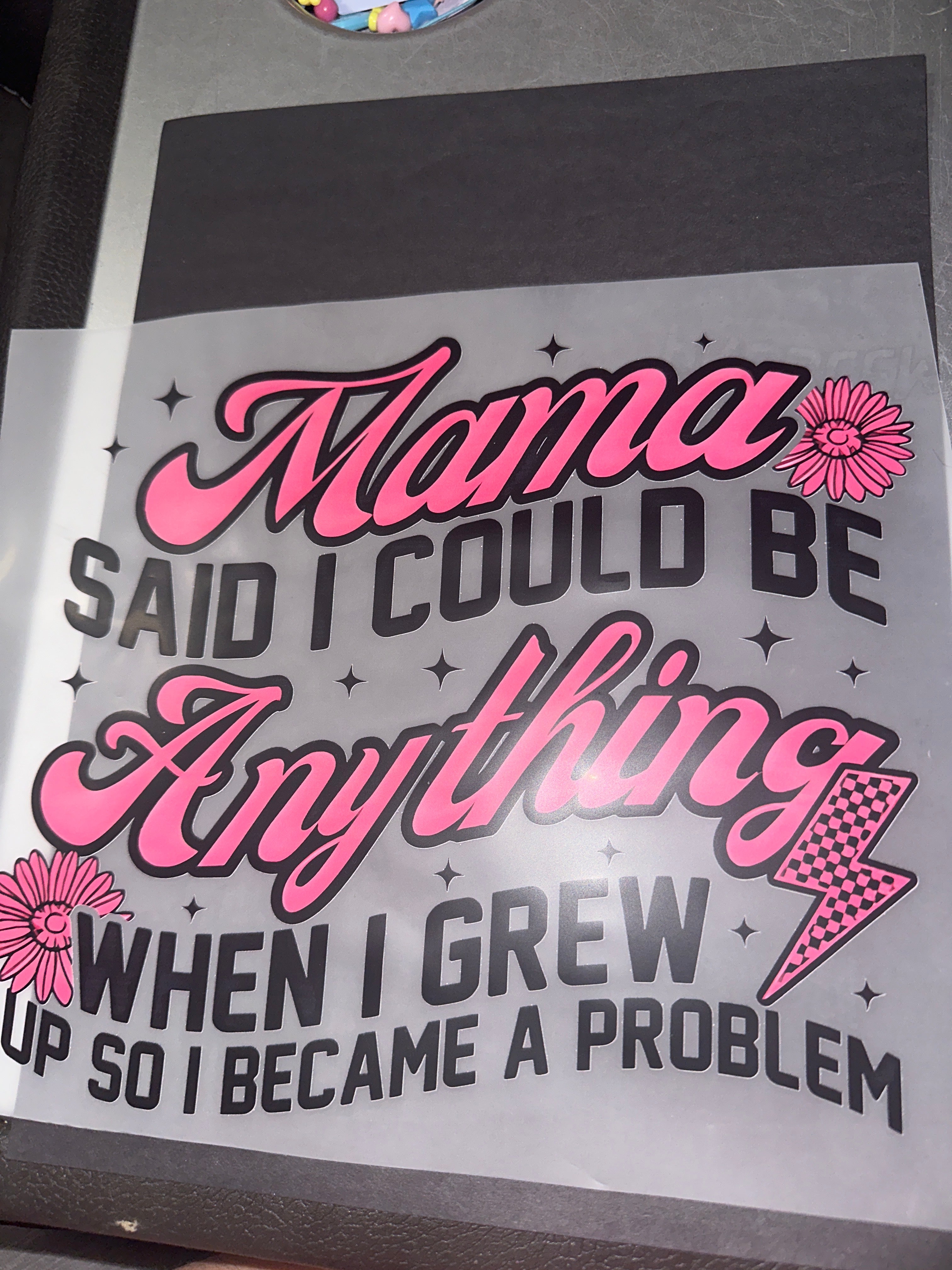 Mama said I could be anything